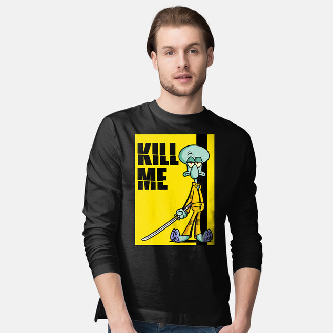 Kill Me-Mens-Long Sleeved-Tee-Barbadifuoco