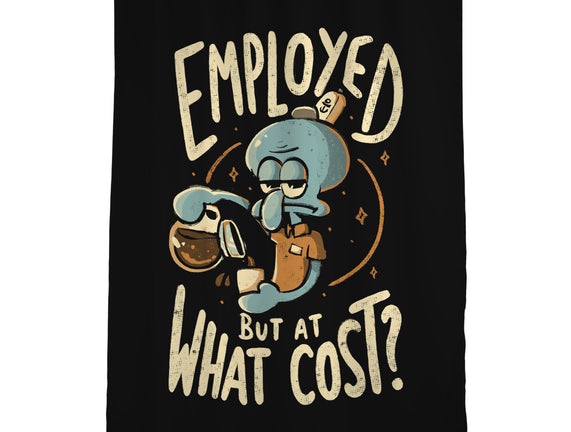 Employed But At What Cost