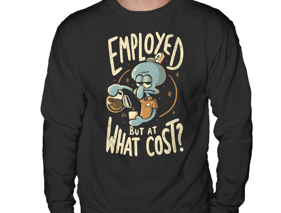 Employed But At What Cost