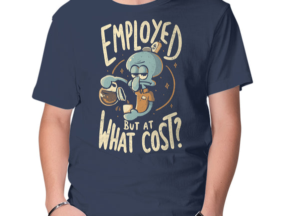 Employed But At What Cost
