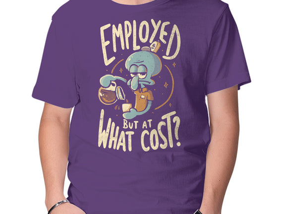 Employed But At What Cost