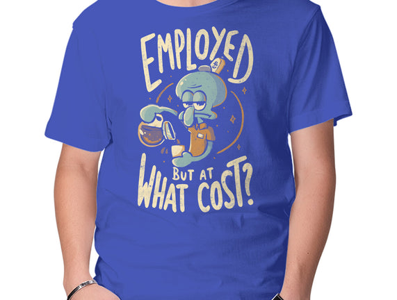 Employed But At What Cost