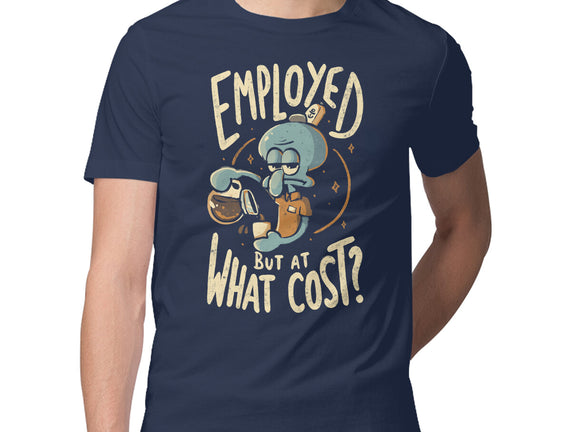 Employed But At What Cost