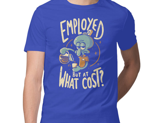Employed But At What Cost
