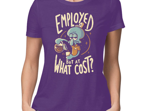 Employed But At What Cost