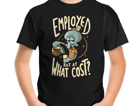 Employed But At What Cost