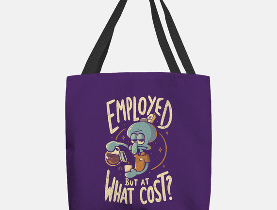Employed But At What Cost