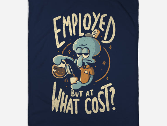 Employed But At What Cost
