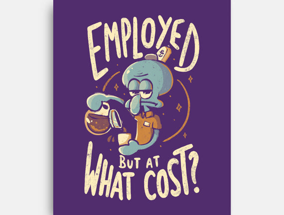 Employed But At What Cost