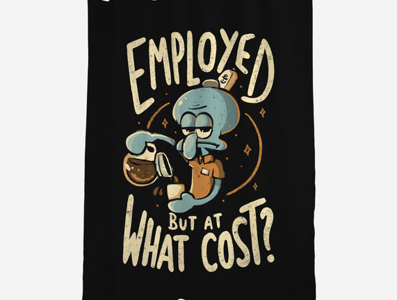 Employed But At What Cost