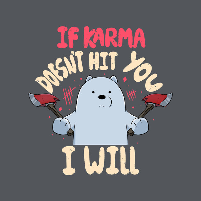 If Karma Doesn't Hit You I Will-Mens-Premium-Tee-MaxoArt