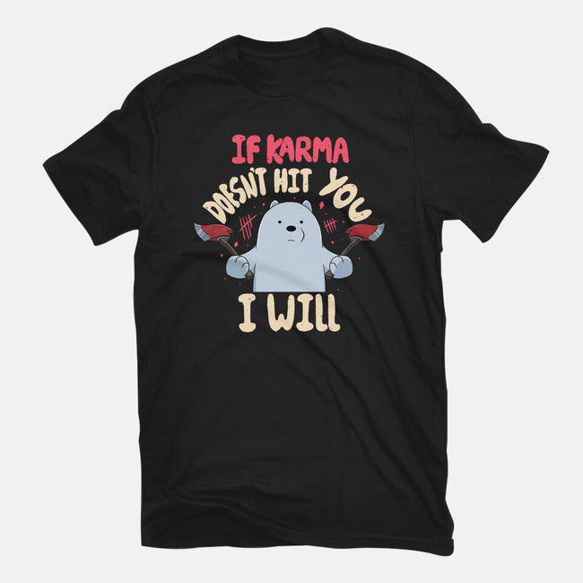 If Karma Doesn't Hit You I Will-Mens-Premium-Tee-MaxoArt