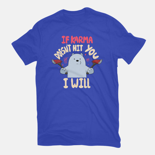 If Karma Doesn't Hit You I Will-Mens-Premium-Tee-MaxoArt