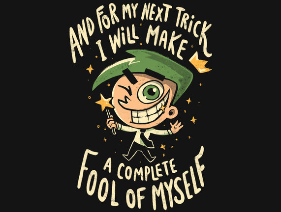 Fool Of Myself Trick