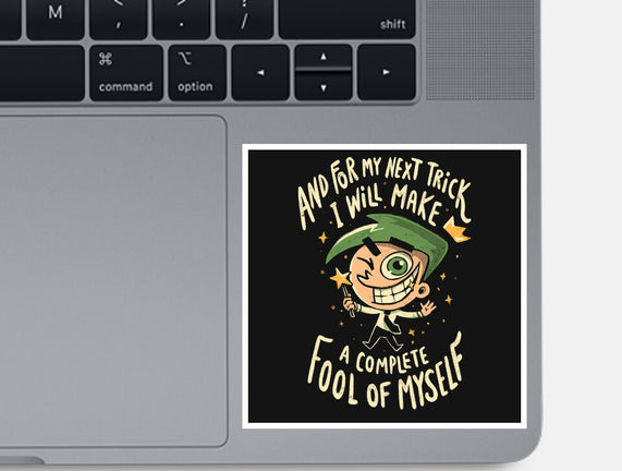 Fool Of Myself Trick