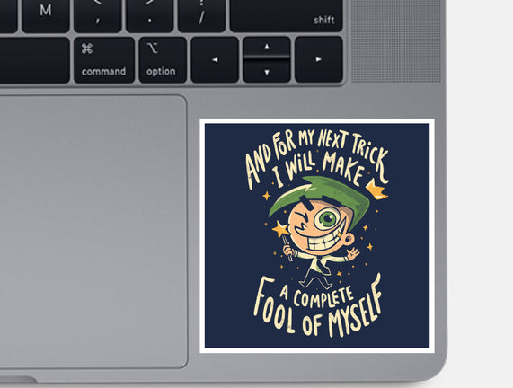 Fool Of Myself Trick