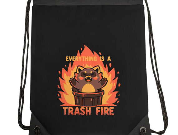 Everything Is A Trash Fire