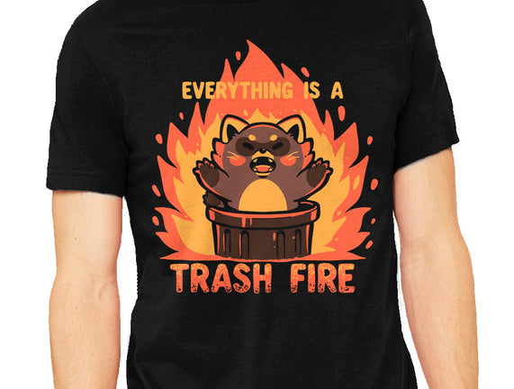 Everything Is A Trash Fire