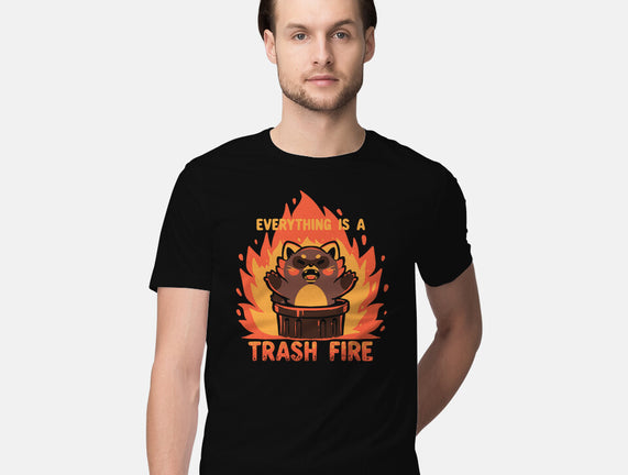 Everything Is A Trash Fire