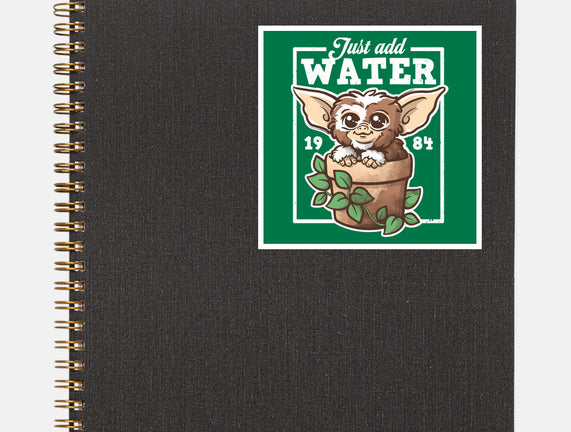 Just Add Water