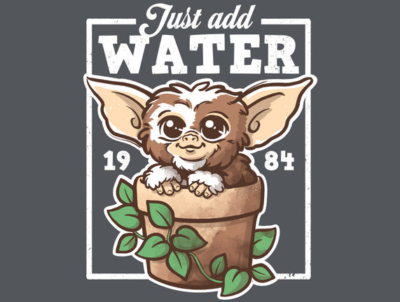 Just Add Water