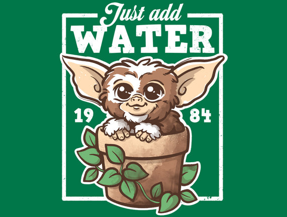 Just Add Water