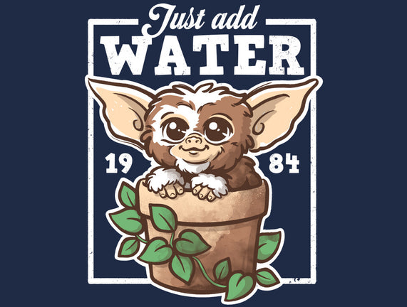 Just Add Water