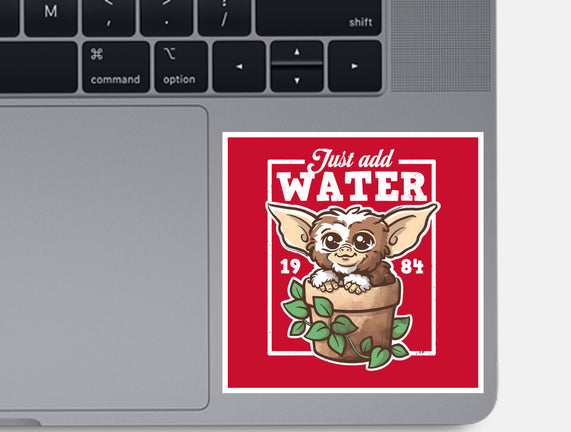 Just Add Water
