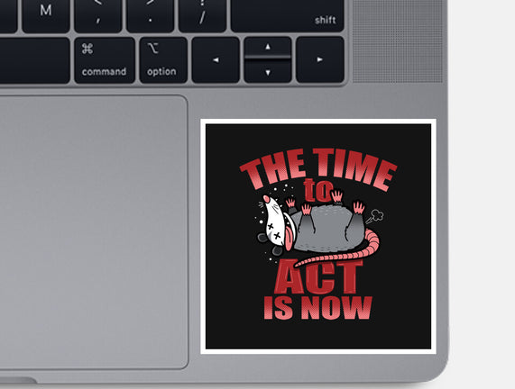 The Time To Act Is Now