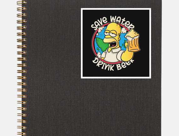 Save Water And Drink Beer