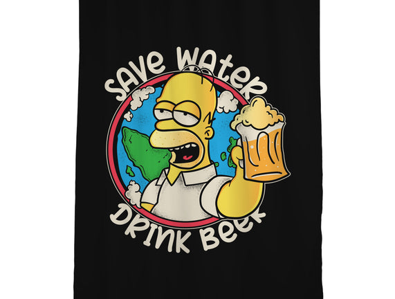 Save Water And Drink Beer