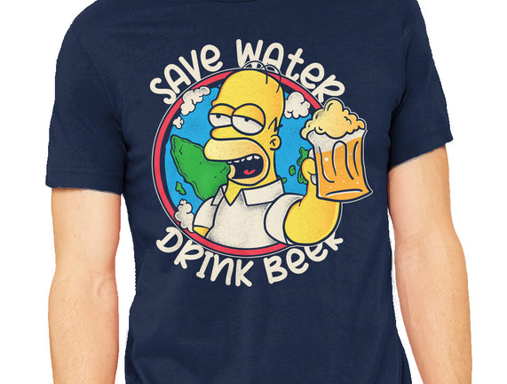 Save Water And Drink Beer