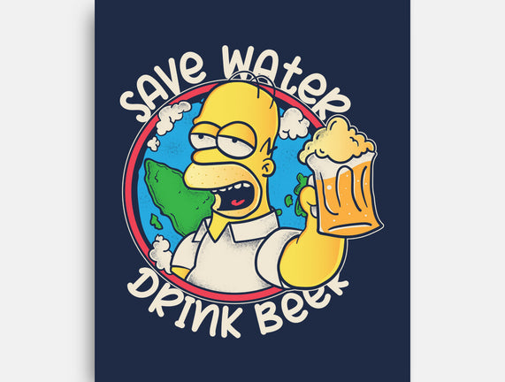 Save Water And Drink Beer