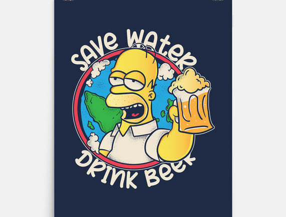 Save Water And Drink Beer