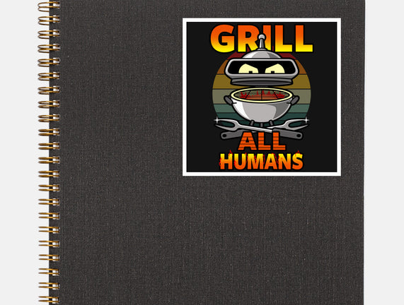 Grill All Humans