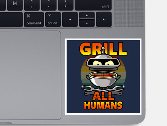 Grill All Humans