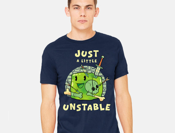 Just A Little Unstable