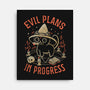Evil Plans In Progress-None-Stretched-Canvas-eduely