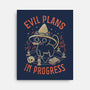 Evil Plans In Progress-None-Stretched-Canvas-eduely