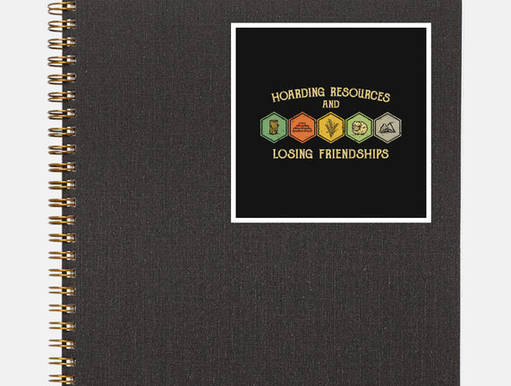 Hoarding Resources And Losing Friends