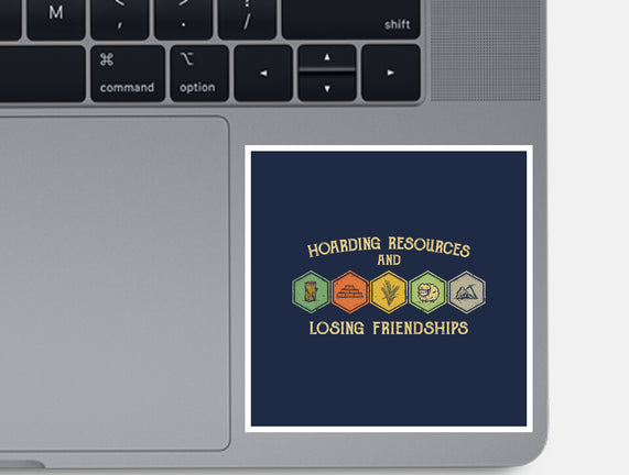 Hoarding Resources And Losing Friends