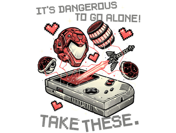 Dangerous To Go Alone