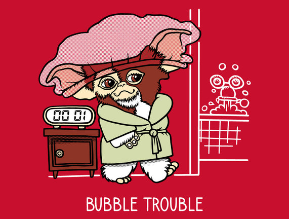 Bubble Trouble