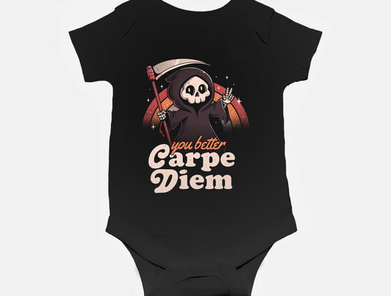 You Better Carpe Diem