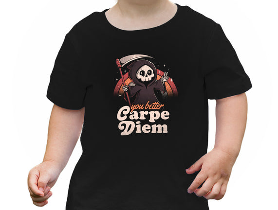 You Better Carpe Diem