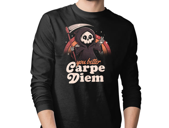 You Better Carpe Diem