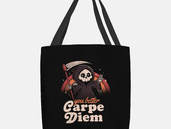 You Better Carpe Diem