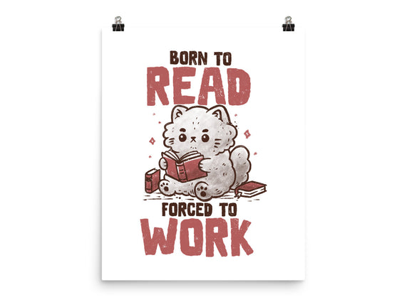Born To Read Forced To Work