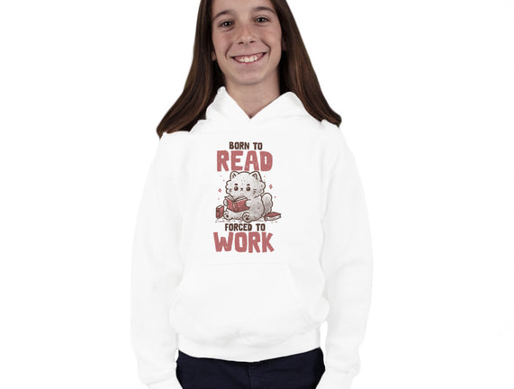 Born To Read Forced To Work