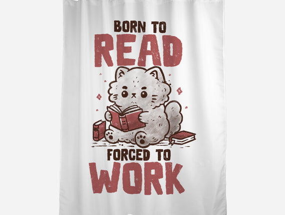 Born To Read Forced To Work